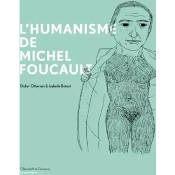 L'humanisme de Michel Foucault - Didier Ottaviani, Isabelle Boinot