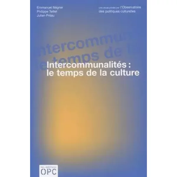 IntercommunalitéS : Le Temps De La Culture - Emmanuel NéGrier, Philippe Teillet, Julien PréAu-image