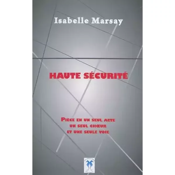 Haute sécurité - Isabelle Marsay