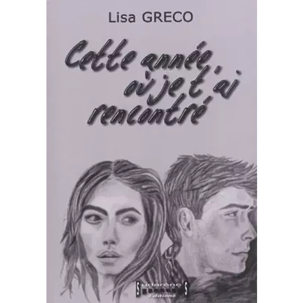 Cette année où je t'ai rencontré - Lisa Greco