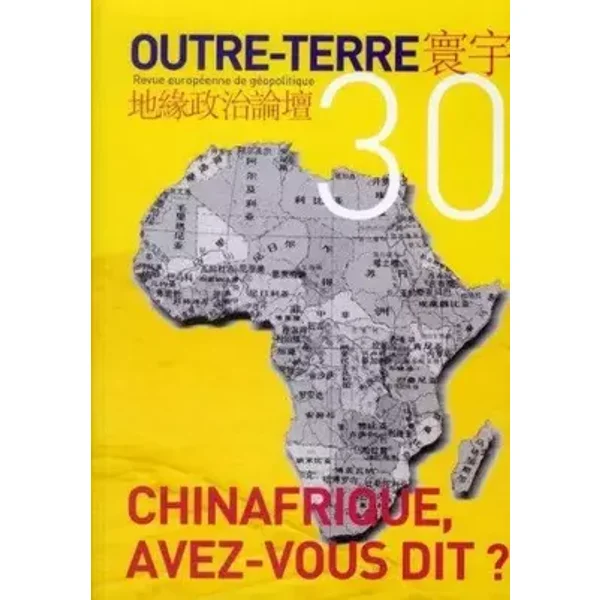 Outre-Terre N° 30 - Chinafrique , Avez-Vous Dit ?