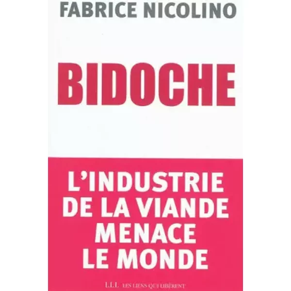 Bidoche. L'industrie De La Viande Menace Le Monde - Fabrice Nicolino-image
