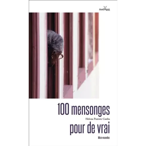 100 Mensonges pour de vrai - Helena Parente Cunha, Lucia Hiratsuka, Regina Antunes-Meyerfeld, Christine Pâris Montech