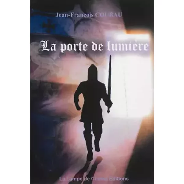 LA PORTE DE LUMIÈRE - Jean-francois Coubau
