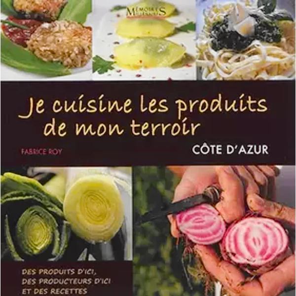 Je cuisine les produits de mon terroir - Fabrice Roy