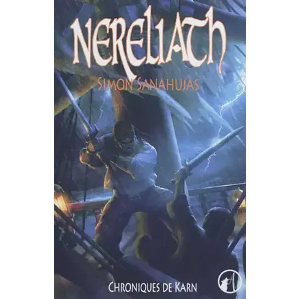 Chroniques de Karn, Tome 1 : Nereliath - Simon Sanahujas