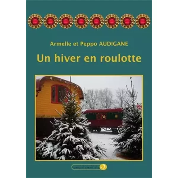 Un hiver en roulotte - Armelle Audigane, Peppo Audigane