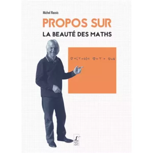 Propos sur la beauté des maths - Michel Racois