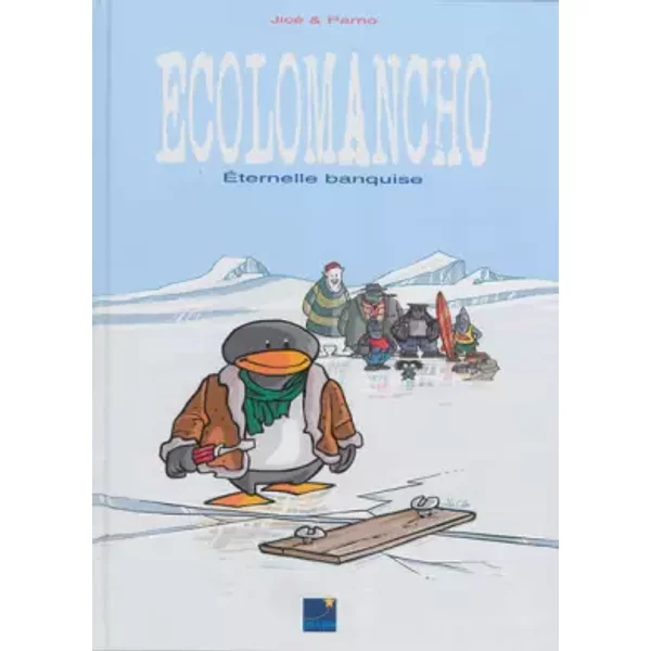 Ecolomancho, Tome 1 : Eternelle banquise - Jicé, Parno