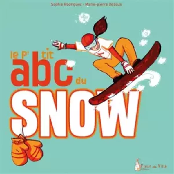 Le P'tit Abc Du Snow - Sophie Rodriguez Et Marie-Pierre Oddoux-image