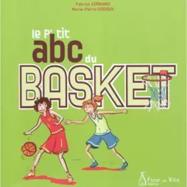 Le P'tit Abc Du Basket - Fabrice Serrano, Marie-Pierre Oddoux-image