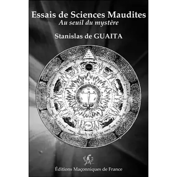 Essais de Sciences Maudites - Au seuil du mystère - Stanislas de Guaïta