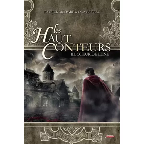 Les Haut-Conteurs, Tome 3 : Coeur De Lune- Prix Des Incorruptibles 2012 - Olivier Peru, Patrick Mcspare-image