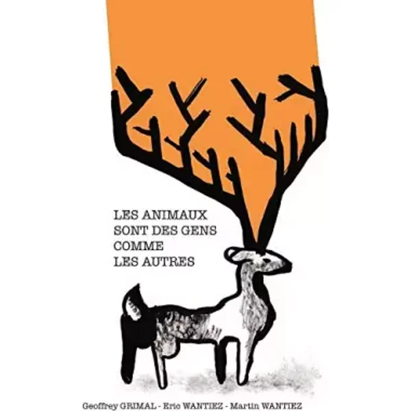Les Animaux Sont Des Gens Comme Les Autres - Grimal Wantiez Et-image