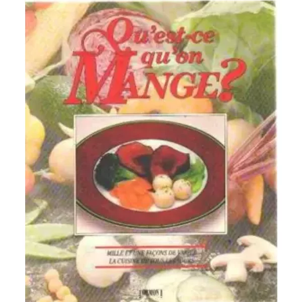 Qu'est-Ce Q'on Mange ? Mille Et Une Facon De Varier La Cuisine De Tous Les Jours. - Collectif-image