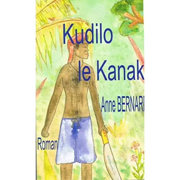 Kunilo Le Kanak - Anne Bernard-image