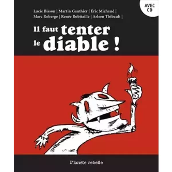 IL FAUT TENTER LE DIABLE. CD AUDIO INCLUS - BISSON LUCIE