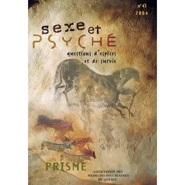 Prisme, N° 43/2004 : Sexe et psyché : Questions d'espèces et de survie