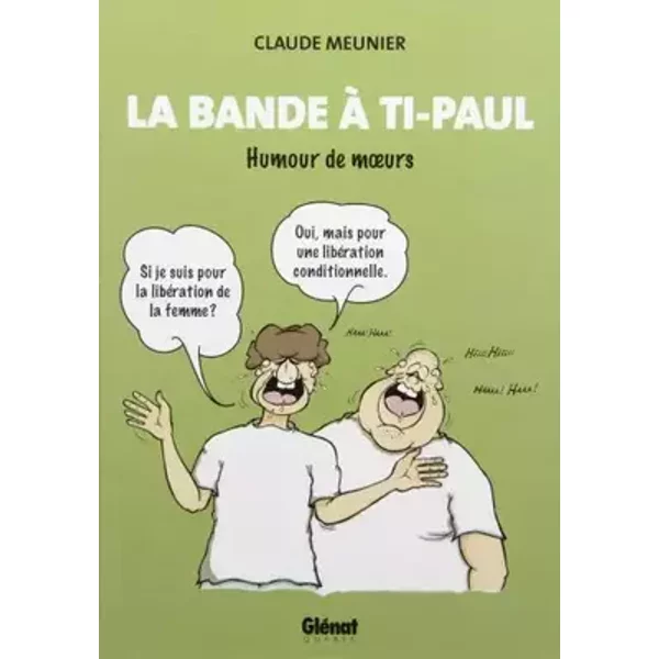 La Bande à Ti-Paul - Claude Meunier