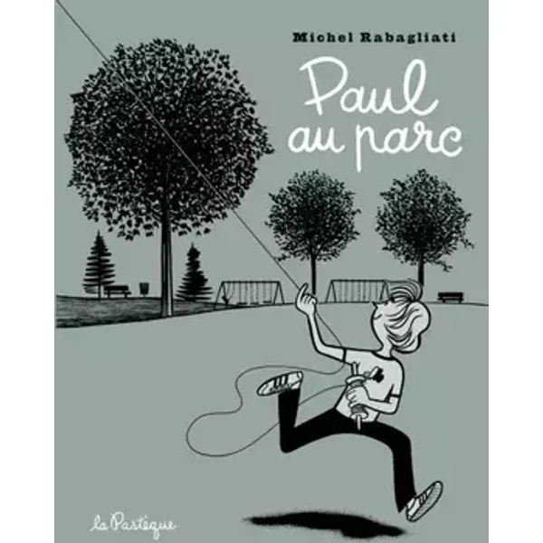 Paul au parc - Michel Rabagliati, Carole Laperrière, Alice Rabagliati