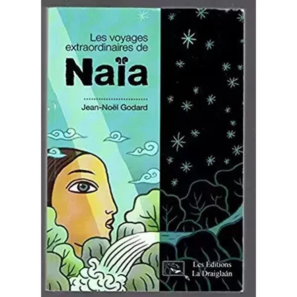 Les Voyages Extraordinaires de Naia - Godars Jean-Noël