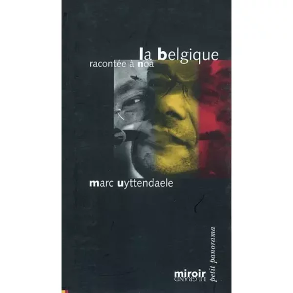 La Belgique racontée à Noa - Marc Uyttendaele