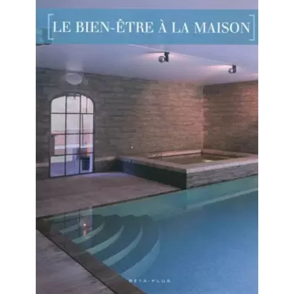 Le bien-être dans la maison - Wim Pauwels