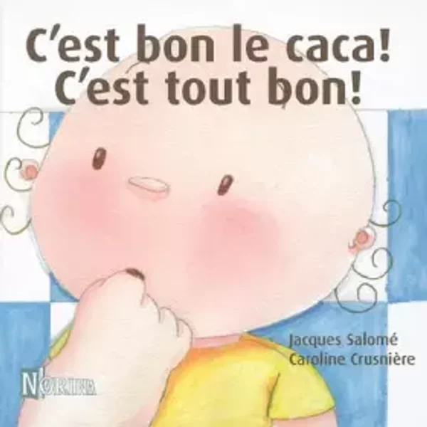 C'est bon le caca ! C'est tout bon - Jacques Salomé, Caroline Crusnière