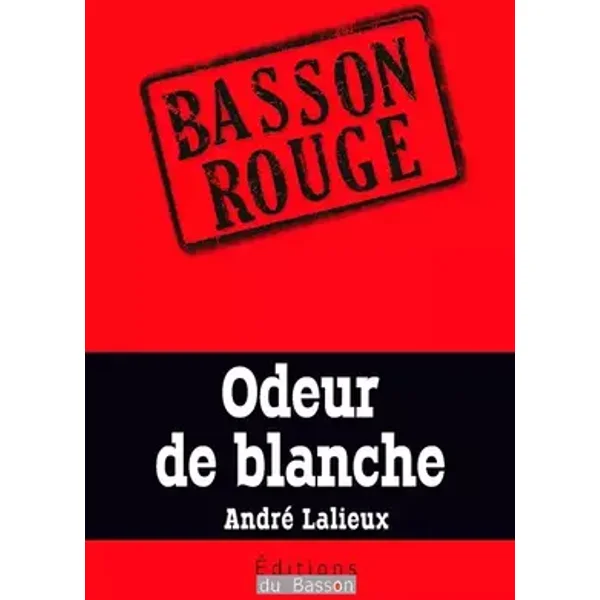 Odeur de blanche - André Lalieux