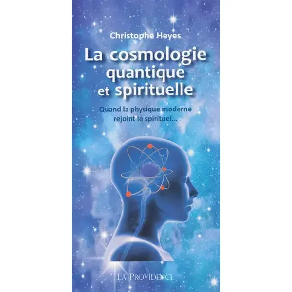 La Cosmologie quantique et spirituelle - Christophe Heyes