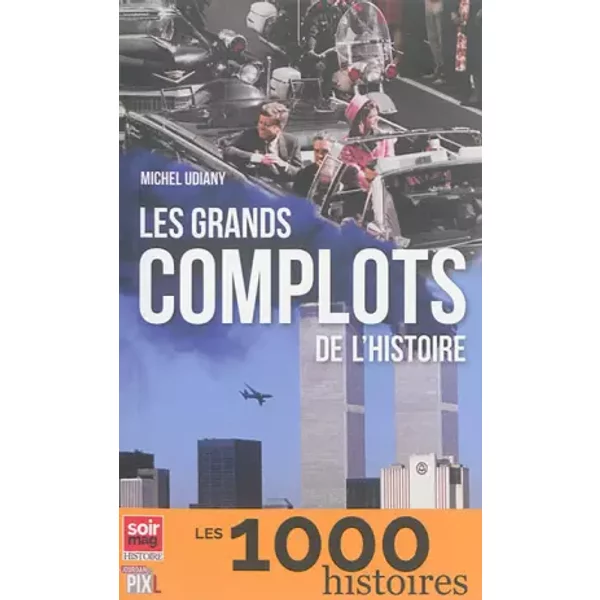 Les grands complots de l'Histoire - Michel Udiany
