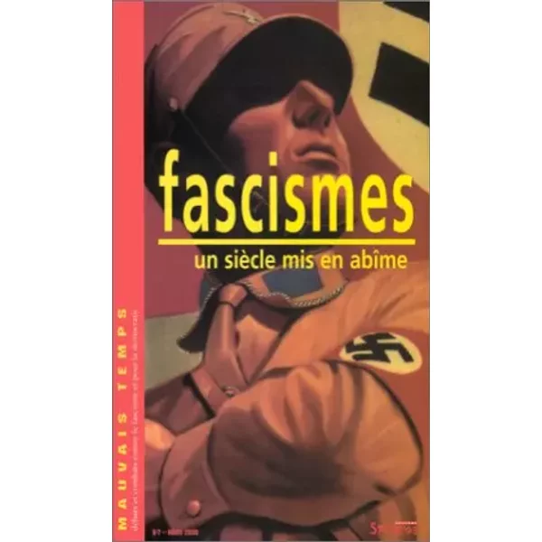 Mauvais Temps : Fascismes. Un SièCle Mis En AbîMe - Collectif-image