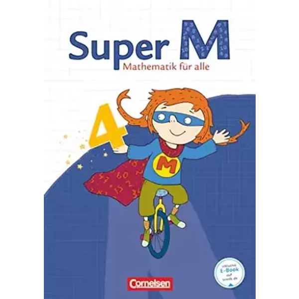 Super M - Mathematik für alle - Ausgabe Westliche Bundesländer (außer Bayern) - 2008 - 4. Schuljahr: Schulbuch mit Kartonbeilagen (Super M, - Klaus Heinze, Matthia Gratzki, Heidi Dietz, Bettina Egbers
