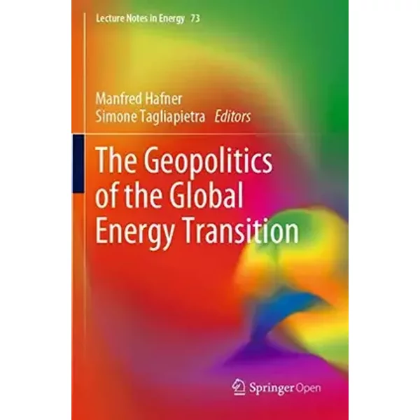 The Geopolitics of the Global Energy Transition (Lecture Notes in Energy, Band 73)