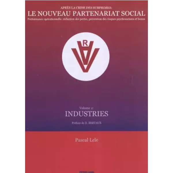 Après la crise des subprimes : Le nouveau partenariat social: Performance opérationnelle : réduction des pertes, prévention des risques psyc - Pascal Lele