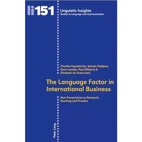 The Language Factor in International Business: New Perspectives on Research, Teaching and Practice (Linguistic Insights, Band 151)
