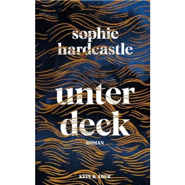 Unter Deck: Roman - Sophie Hardcastle