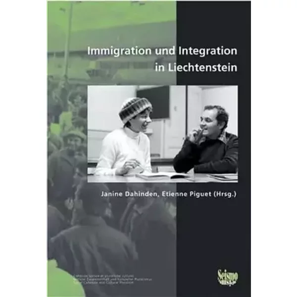 Immigration und Integration in Liechtenstein (Sozialer Zusammenhalt und kultureller Pluralismus) - Etienne Piguet