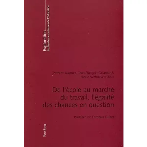 De l’école au marché du travail, l’égalité des chances en question: Postface de François Dubet (Exploration, Band 141)