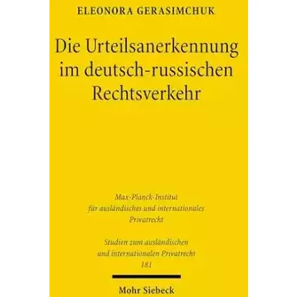 Die Urteilsanerkennung im deutsch-russischen Rechtsverkehr: Dissertationsschrift (Studien zum ausländischen und internationalen Privatrecht, - Eleonora Gerasimchuk