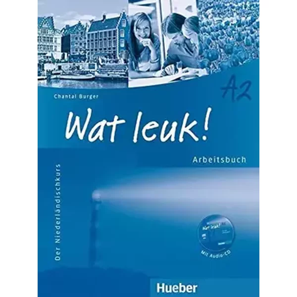 Wat leuk! A2: Der Niederländischkurs / Arbeitsbuch mit Audio-CD (Wat leuk! aktuell) - Chantal Burger