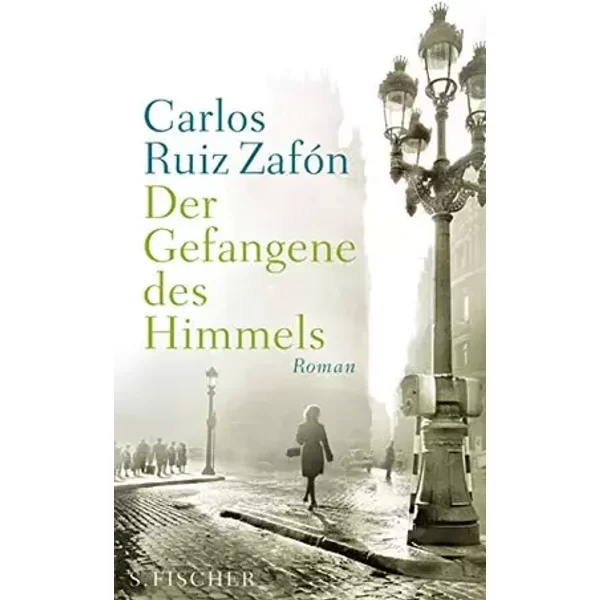 Der Gefangene des Himmels: Roman - Carlos Ruiz Zafón