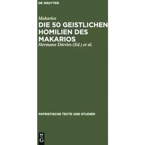 Die 50 Geistlichen Homilien Des Makarios - Makarios