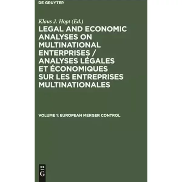 European Merger Control: Euopean Merger Control (Legal and Economic Analyses on Multinational Enterprises / Analyses légales et économiques