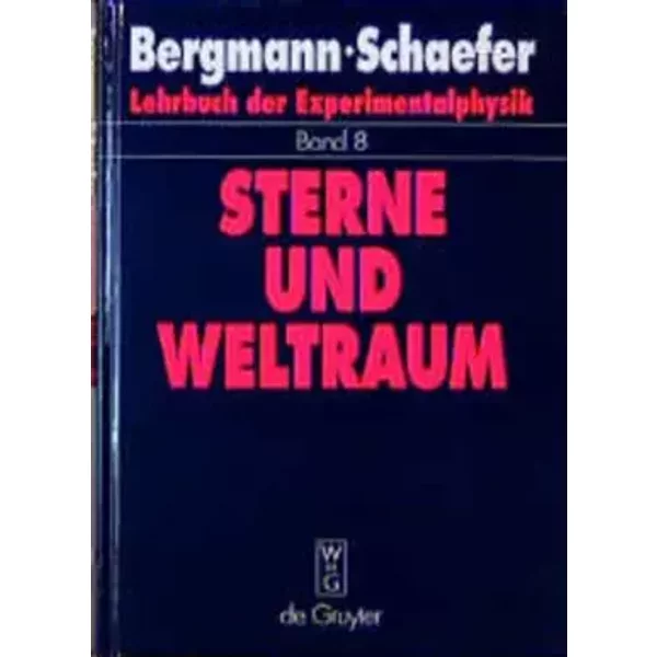 Lehrbuch der Experimentalphysik, Bd.8, Sterne und Weltraum (Ludwig Bergmann; Clemens Schaefer: Lehrbuch der Experimentalphysik) - Ludwig Bergmann