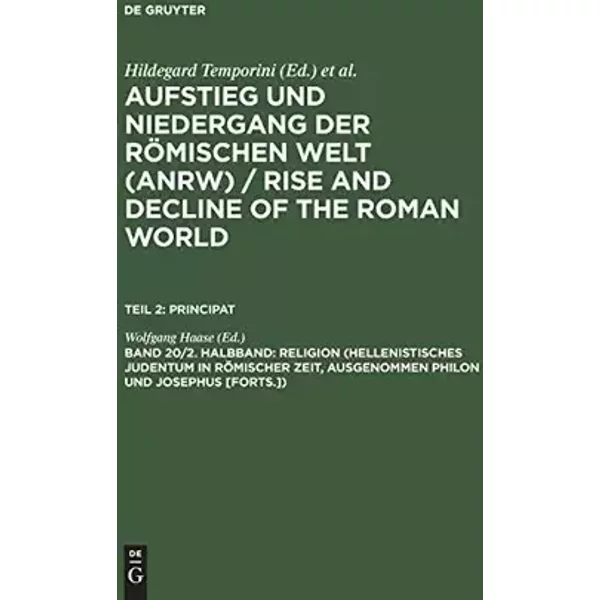 Aufstieg und Niedergang der römischen Welt, 3 Tle. in Einzelbdn., Bd.20/2, Religion (Hellenistisches Judentum in römischer Zeit, ausgenommen