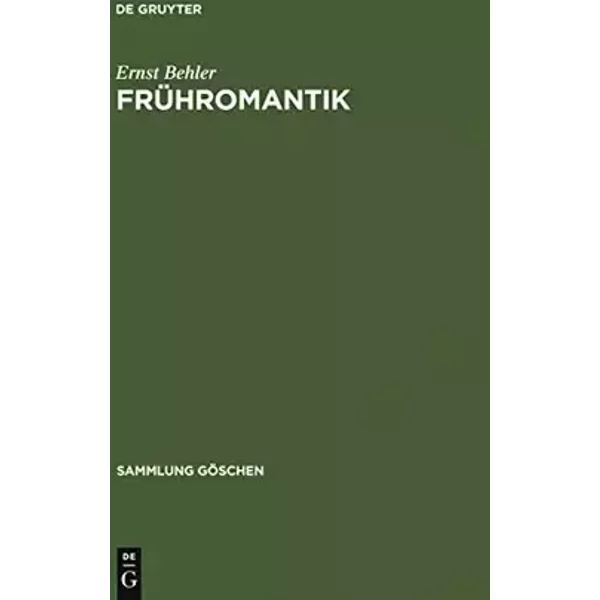 Frühromantik. (Sammlung Göschen) - Ernst Behler