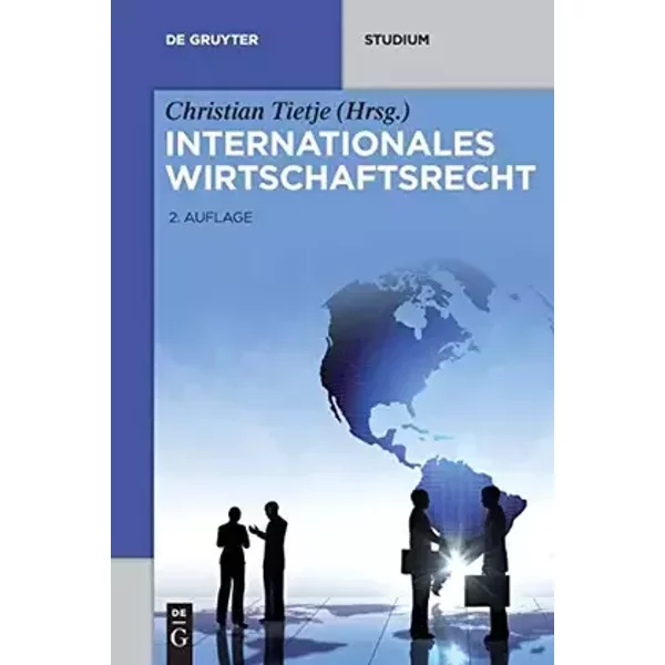 Internationales Wirtschaftsrecht (De Gruyter Studium) - Horst-Peter Götting, Urs Peter Gruber, Jörn Lüdemann, et al.