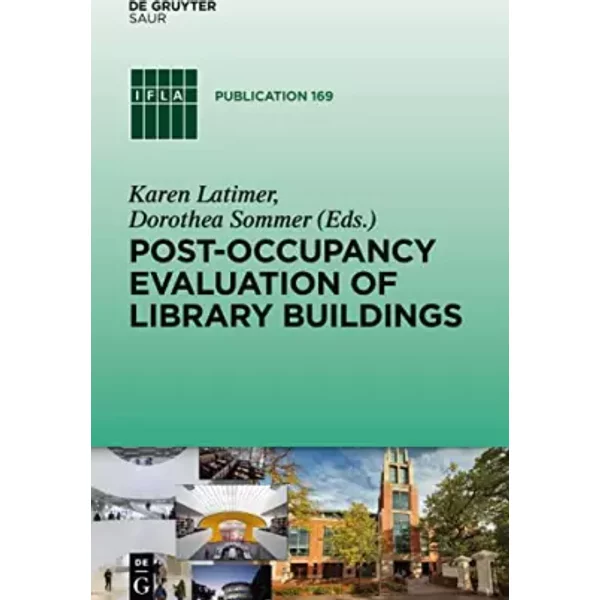 Post-occupancy evaluation of library buildings (IFLA Publications, 169, Band 169)