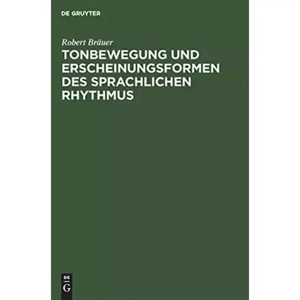 Tonbewegung und Erscheinungsformen des sprachlichen Rhythmus: Profile des deutschen Blankverses - Robert Bräuer